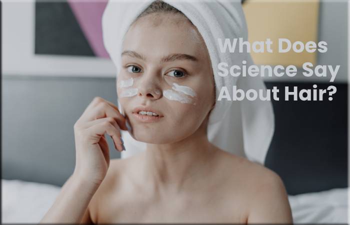 What Does Science Say About Hair?
