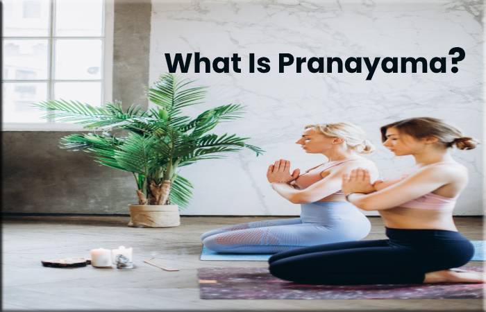 What Is Pranayama?